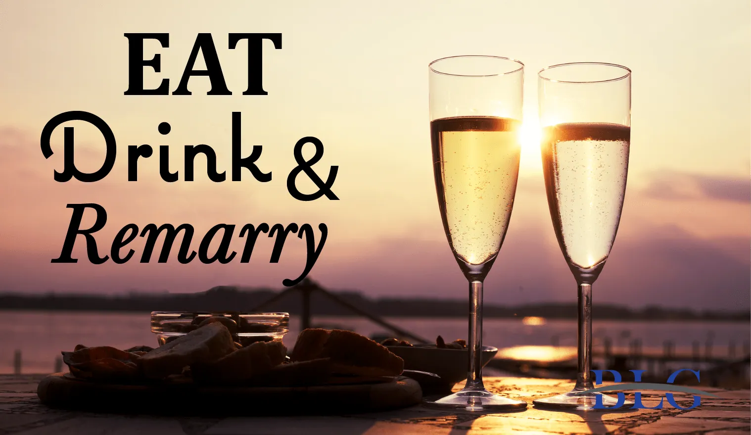 Eat, Drink, & Remarry