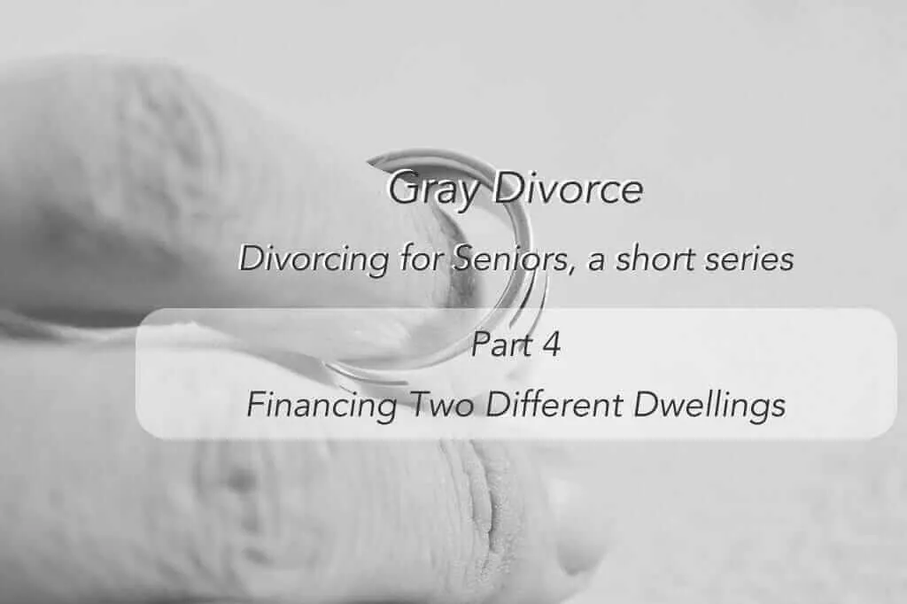 senior divorce Financing Two Different Dwellings Brandon Legal Group 