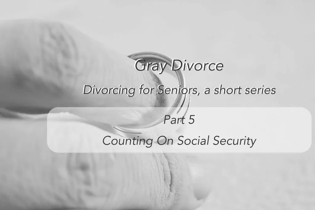 Social Security and Divorce Brandon Legal Group 