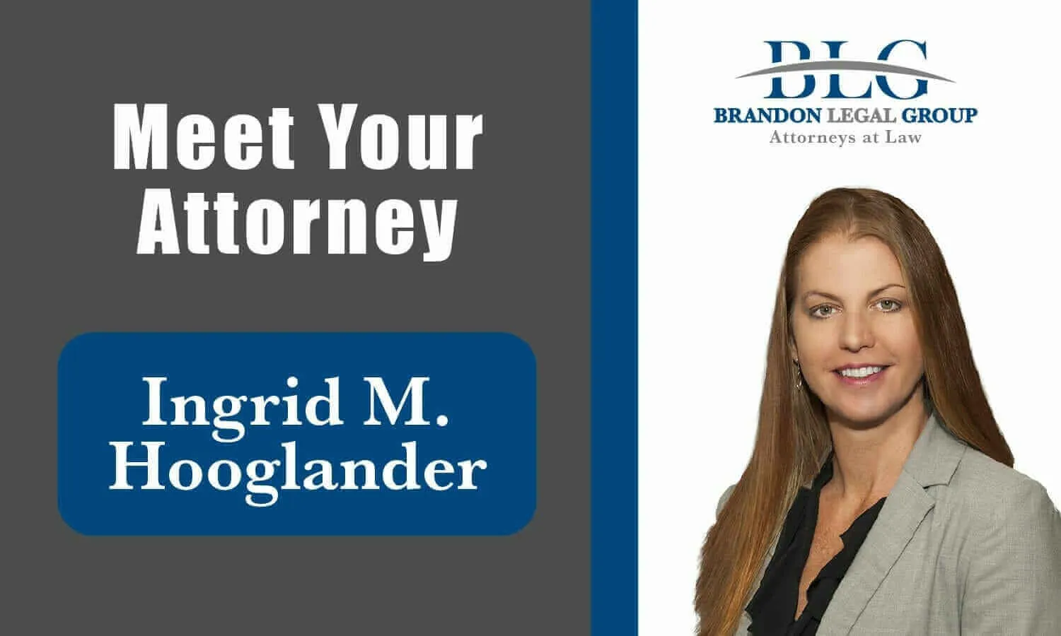  Attorney Ingrid M. Hooglander Brandon Legal Group 