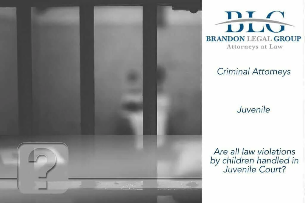 How are  law violations handled in juvenile court Brandon legal Group 