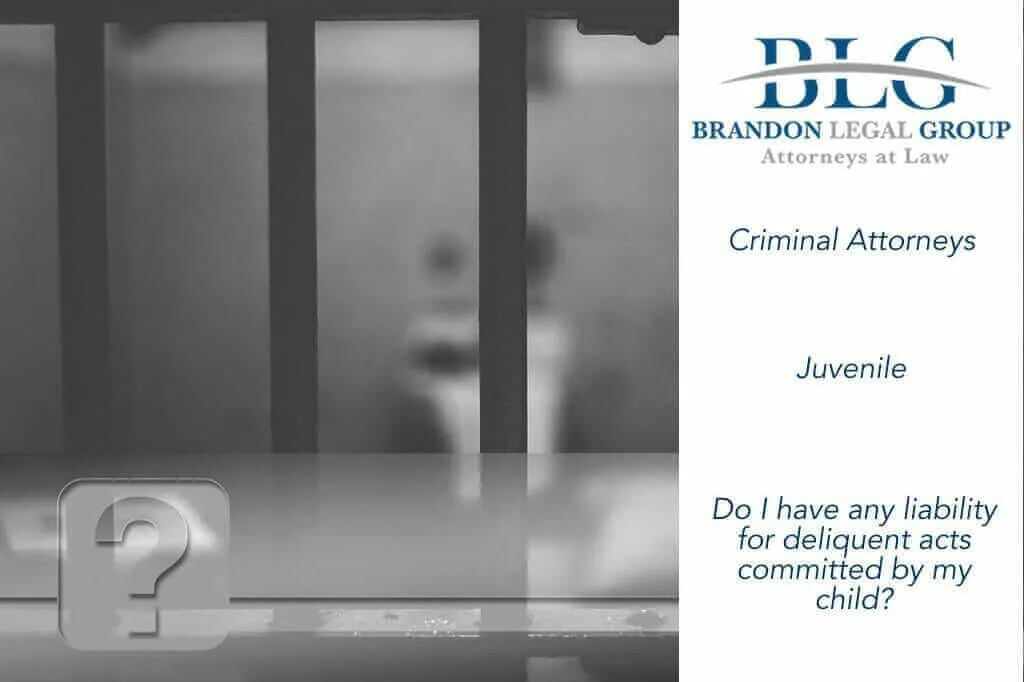 Parental Liability for Child Delinquency Brandon legal group 