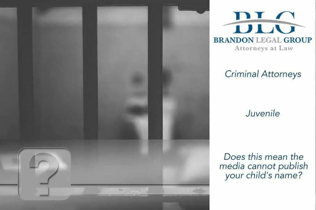 Can the media publish my child's name if he/she is charged brandon legal group 