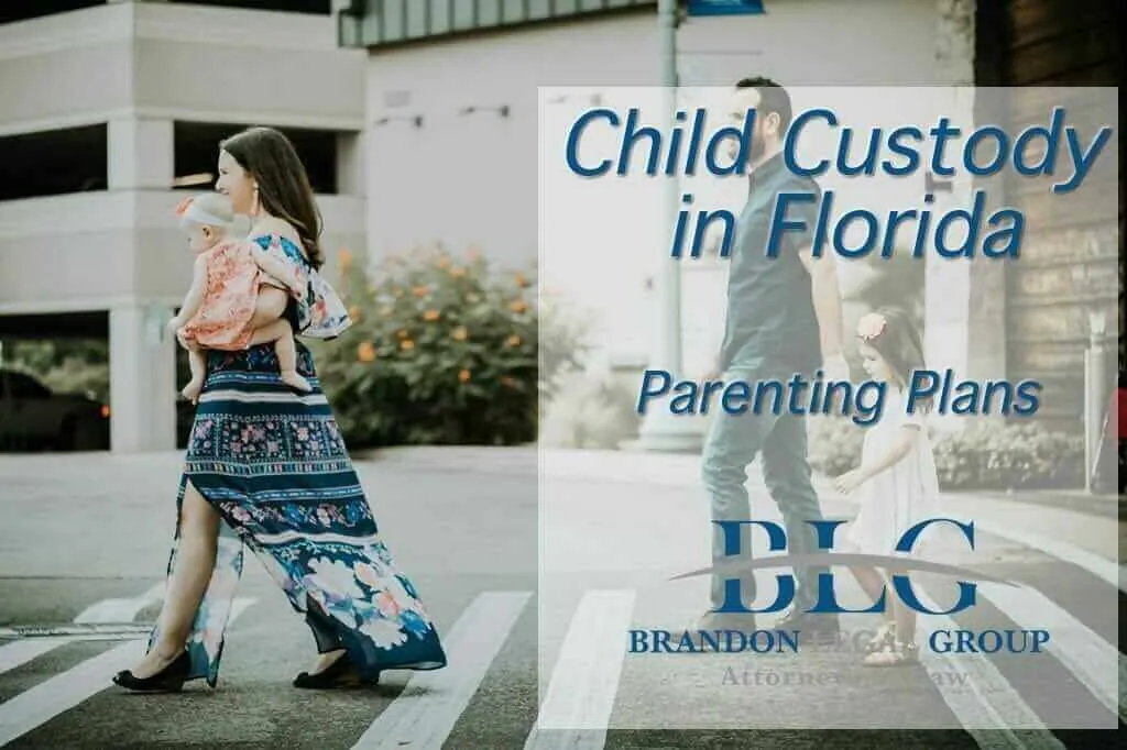 FloridaCustody ParentingPlans Brandon Legal Group 