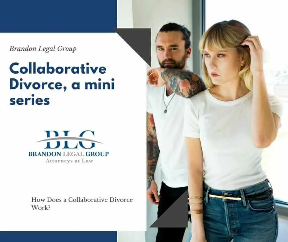 How Does Collaborative Divorce Work? Brandon Legal Group 