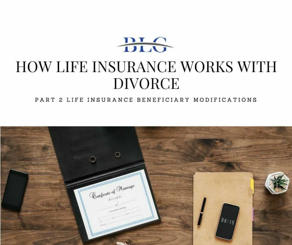 Life Insurance and divorce beneficiary modifications
