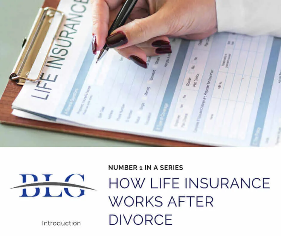 Life Insurance After Divorce . brandon legal group 