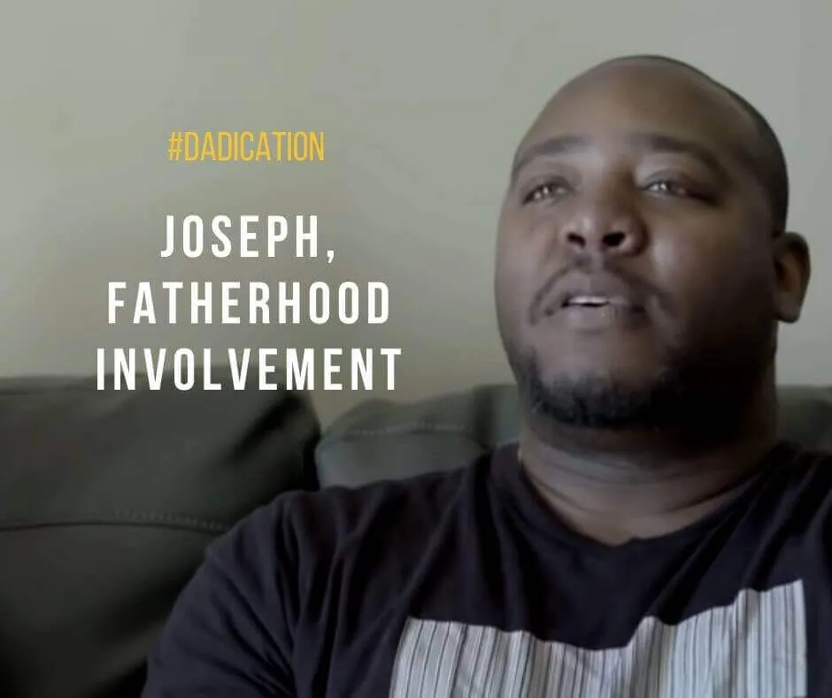 Joseph, Fatherhood Involvement – Dadication Episode 2