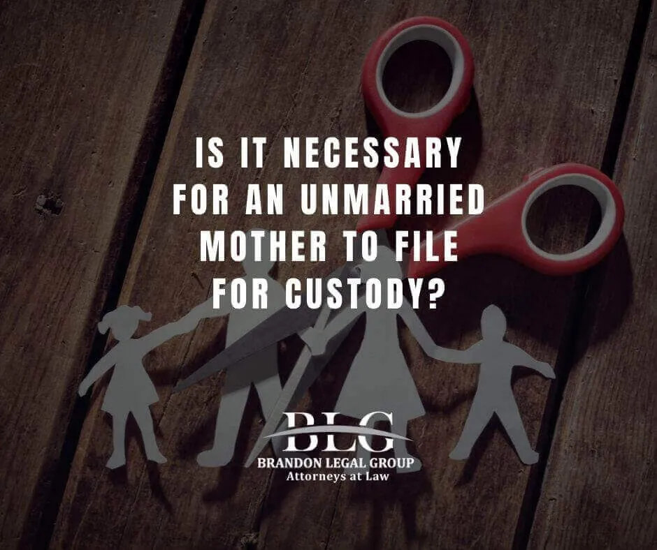 Is it necessary for an unmarried mother to file for custody