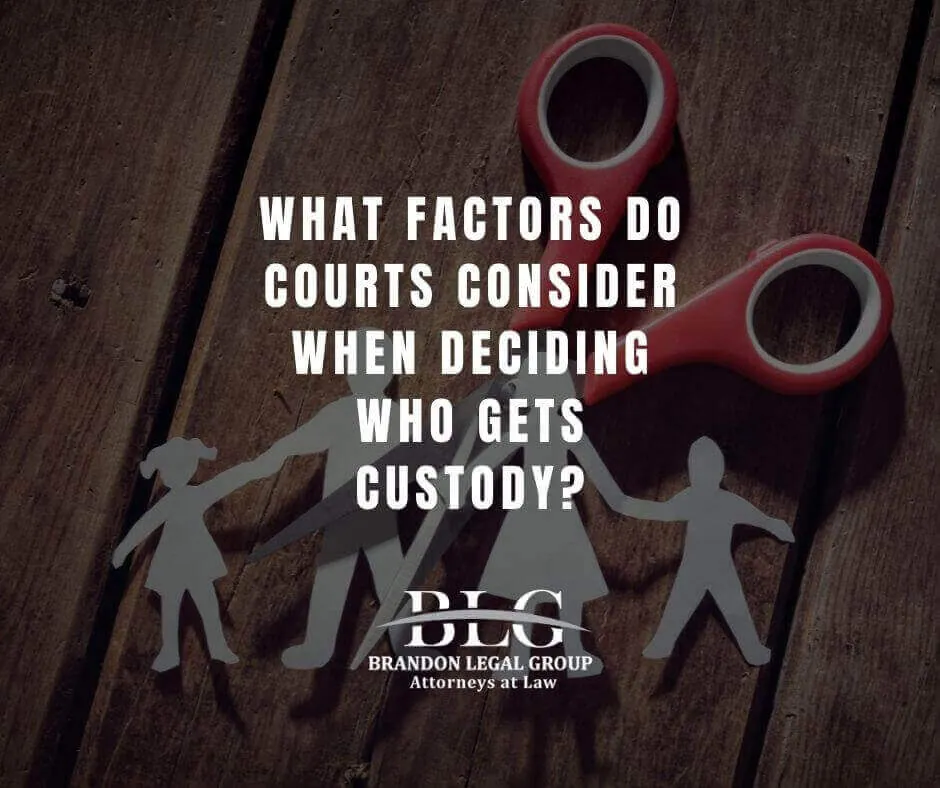 What Factors Do Courts Consider When Deciding Who Gets Custody