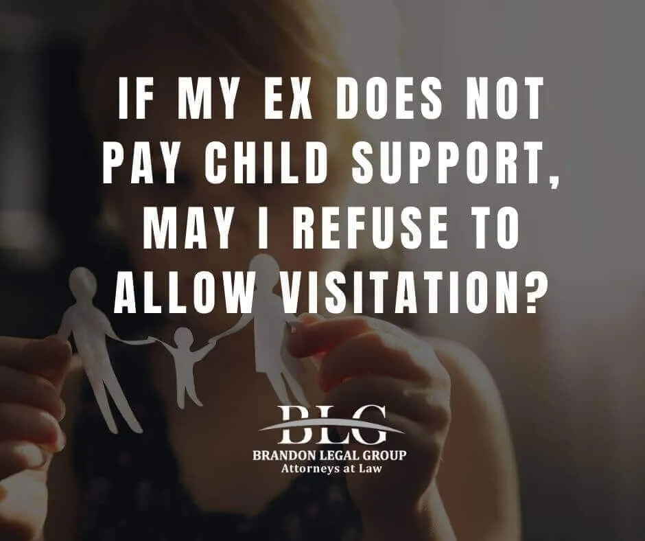 If my ex does not pay child support, may I refuse to allow visitation