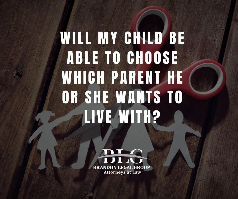 will my child be able to choose which parent he or she wants to live with