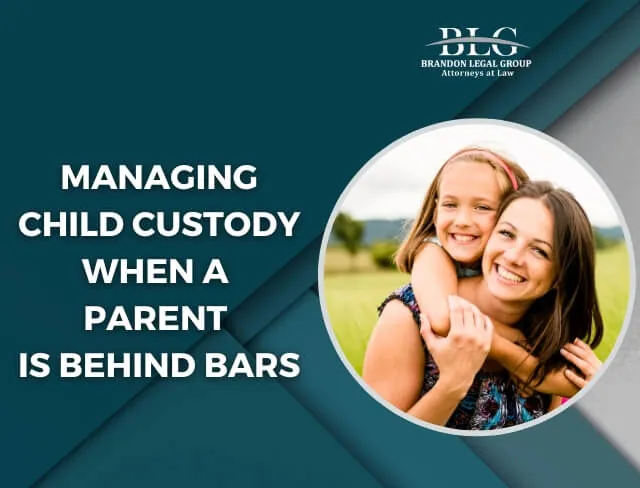 Managing Child Custody When A Parent Is Behind Bars