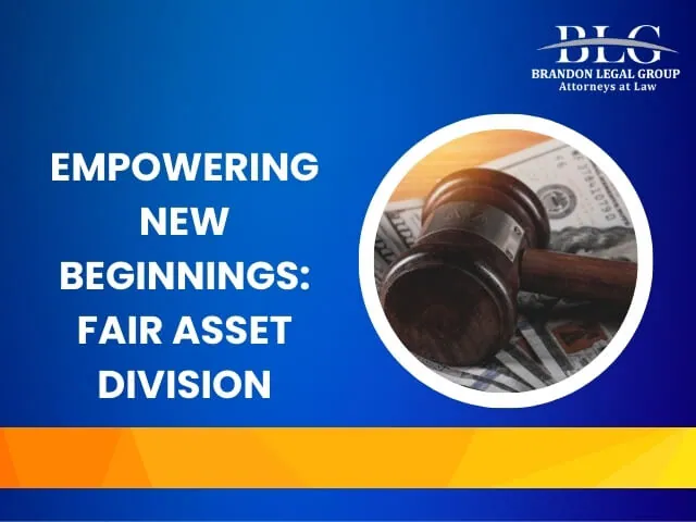 Empowering New Beginnings Fair Asset Division (2)