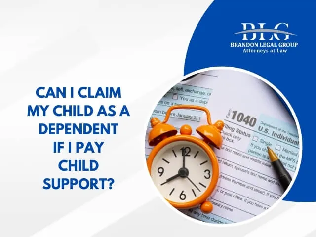 Can I Claim My Child As A Dependent If I Pay Child Support 2