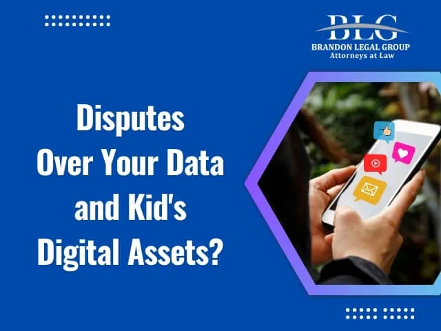 Disputes Over Your Data And Kids Digital Assets 3