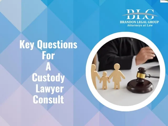 Key Questions For A Custody Lawyer Consult 3