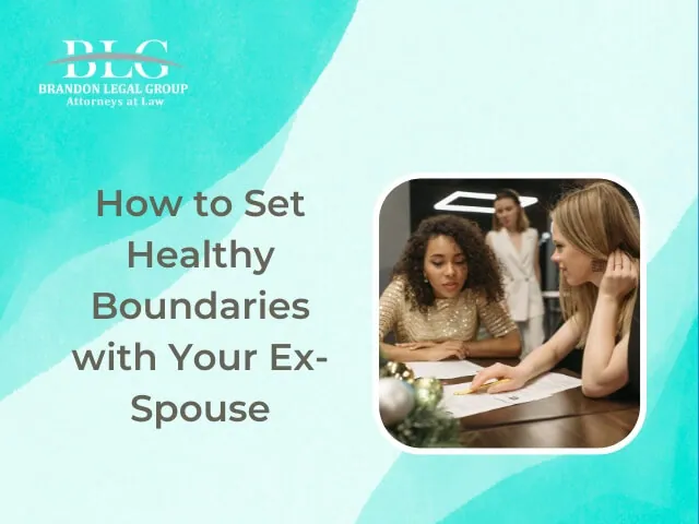 How To Set Healthy Boundaries With Your Ex Spouse