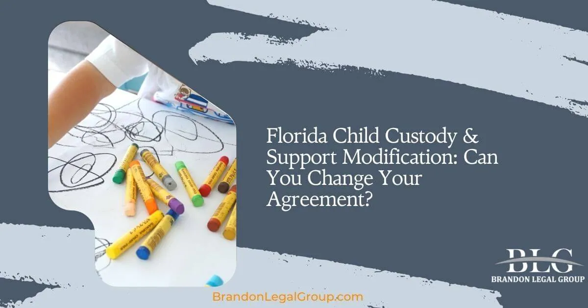 Florida Child Custody Support Modification Can You Change Your Agreement