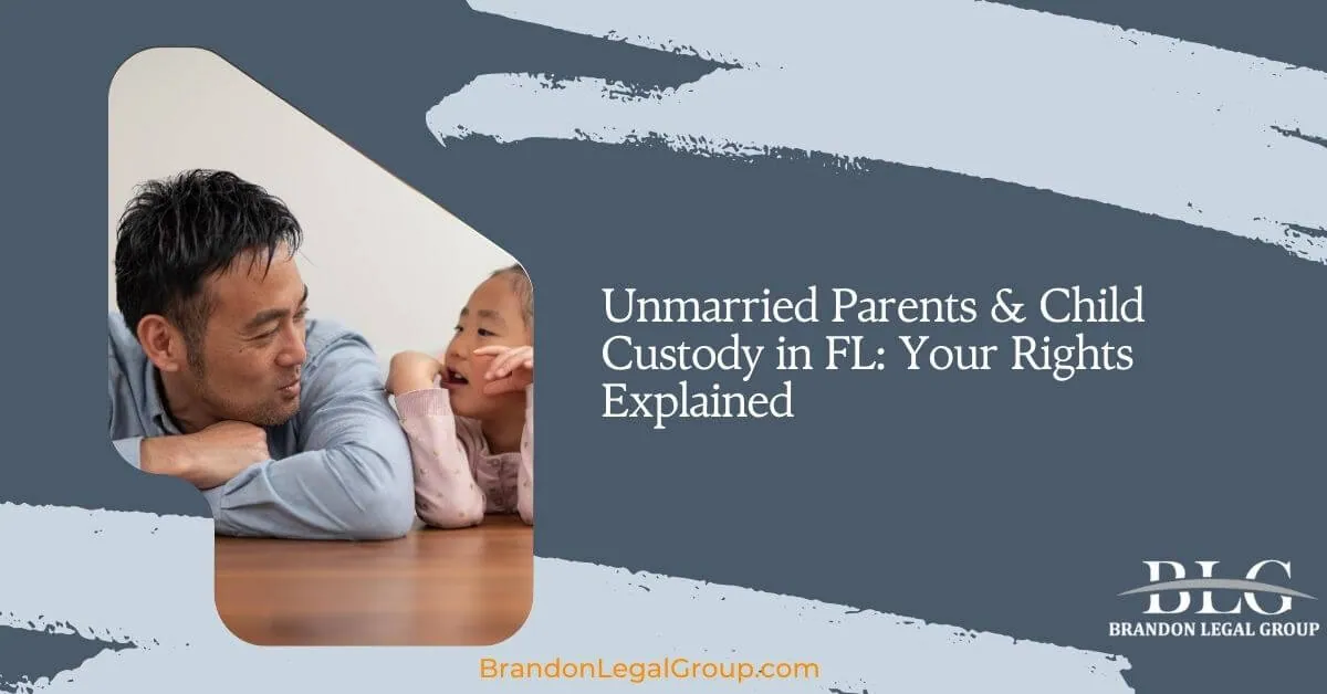 Unmarried Parents Child Custody In Fl Your Rights Explained