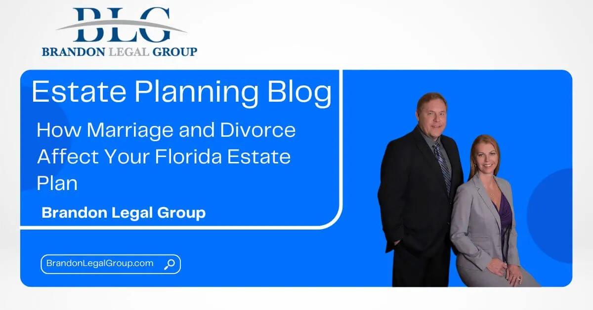 6 how marriage and divorce affect your florida estate plan
