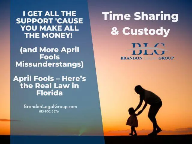 i get all the support 'cause you make all the money! (april fools – here’s the real law in florida)