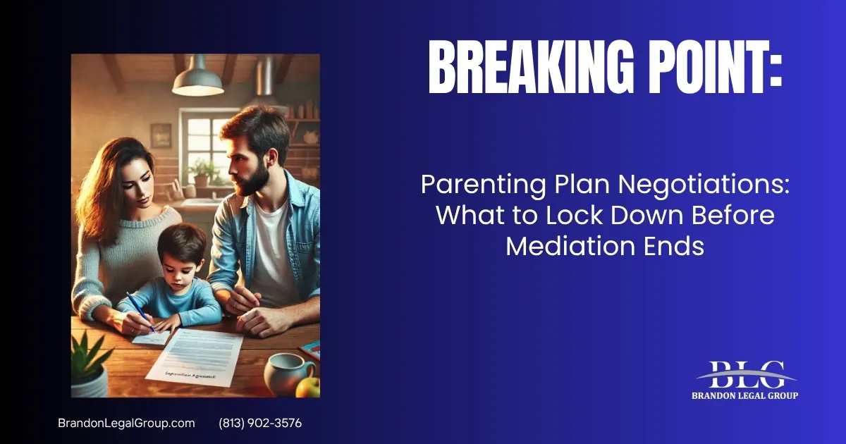 parenting plan negotiations what to lock down before mediation ends