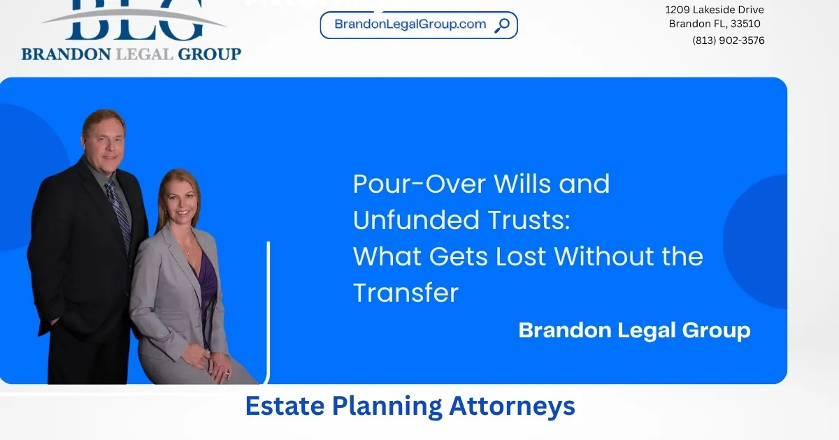 pour over wills and unfunded trusts what gets lost without the transfer