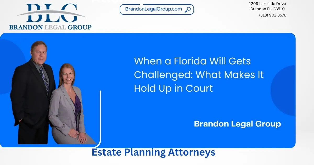 when a florida will gets challenged what makes it hold up in court